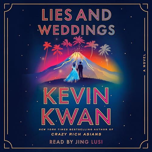 Lies and Weddings By Kevin Kwan